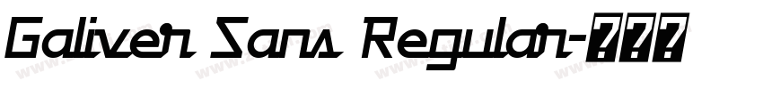 Galiver Sans Regular字体转换 Galiver Sans Regular字体转换